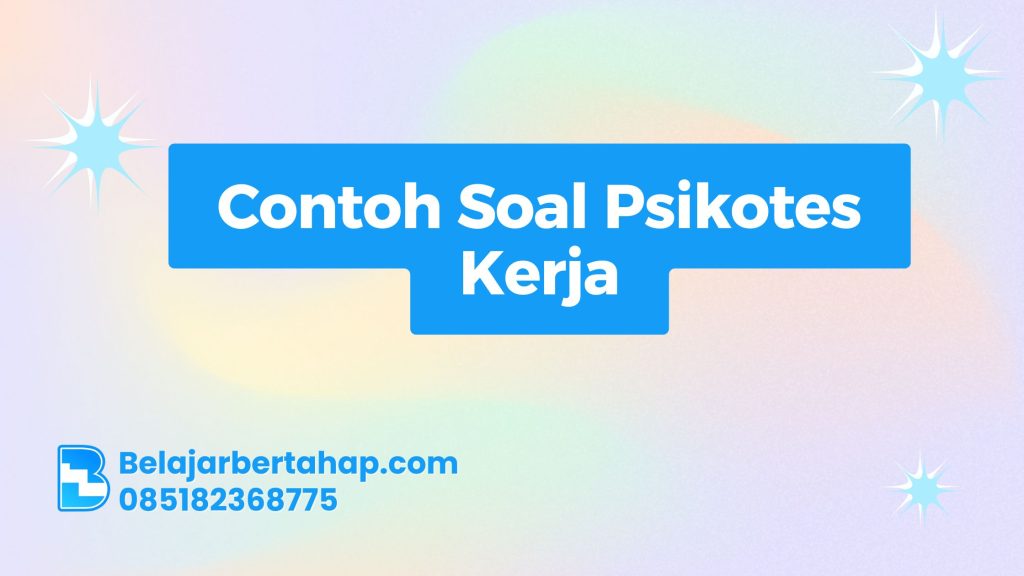 Contoh Soal Psikotes Kerja, Tips Lolos Psikotes, Latihan Soal Psikotes, Tes Logika dan Verbal, Strategi Psikotes Kerja