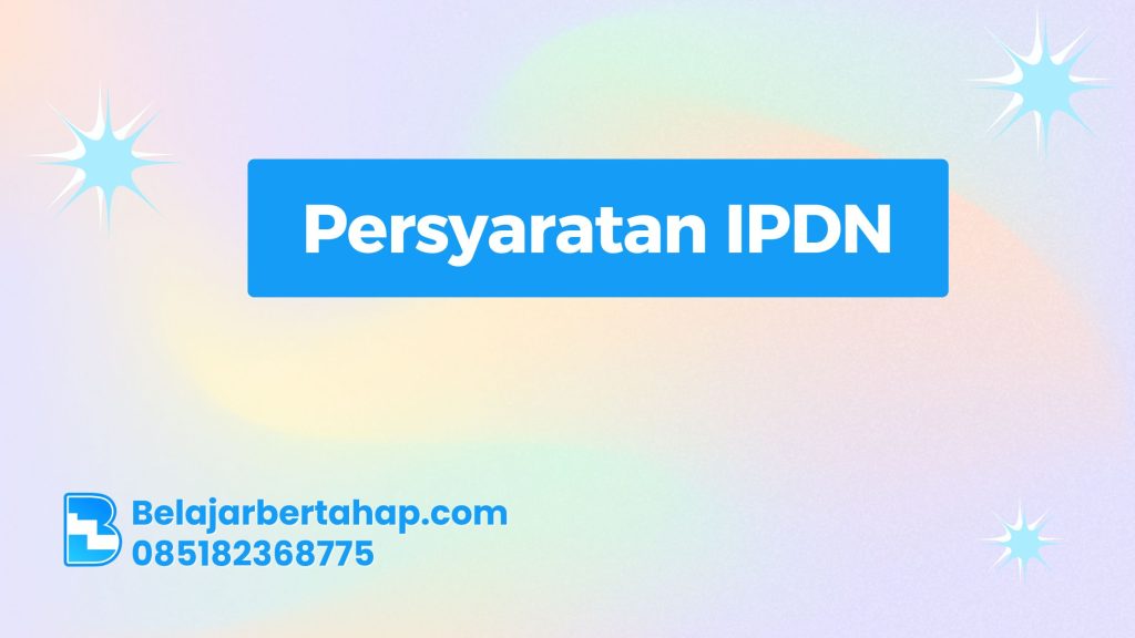 Persyaratan IPDN 2025, Syarat Masuk IPDN, Seleksi IPDN, Dokumen IPDN, Tips Lolos IPDN