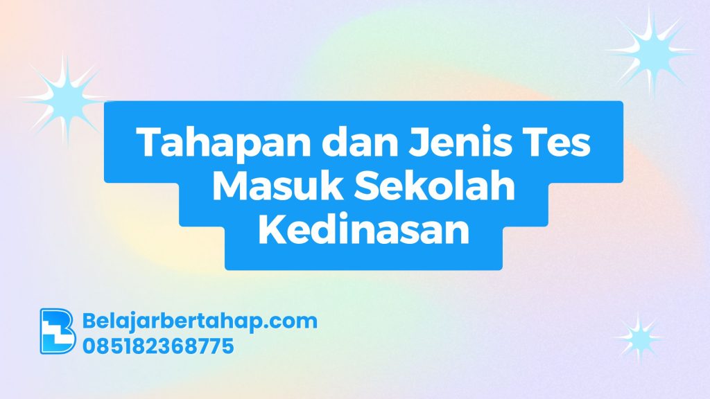 sekolah kedinasan, tes masuk kedinasan, tahapan seleksi kedinasan, persiapan sekolah kedinasan