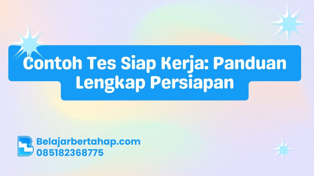 contoh tes siap kerja, psikotes kerja, tips lolos tes kerja, simulasi tes kerja, strategi menghadapi tes kerja