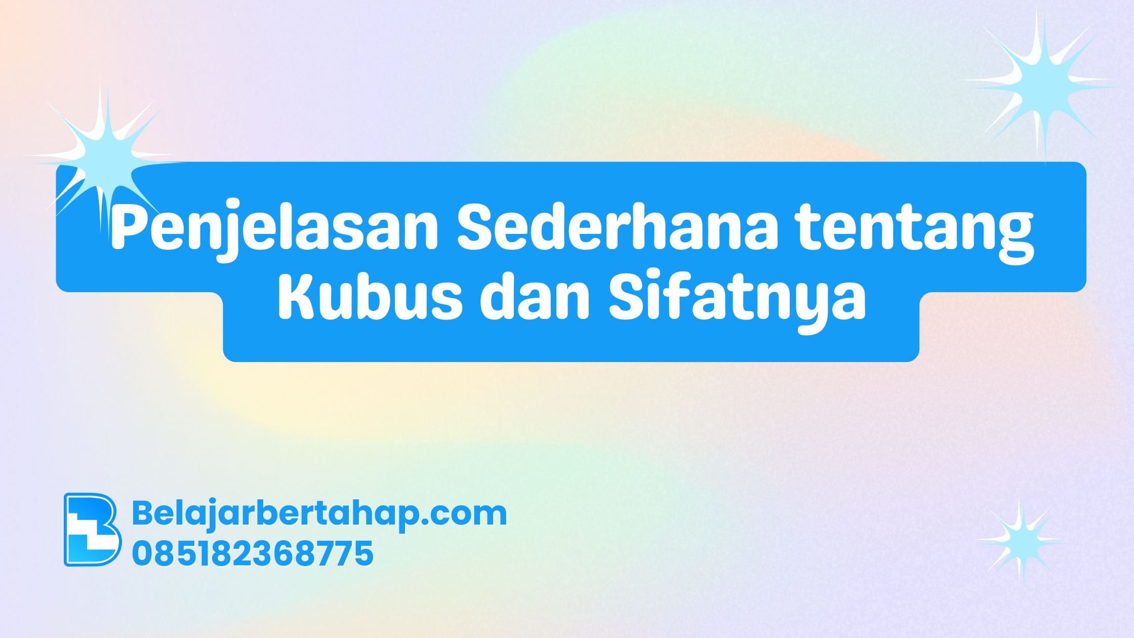 Penjelasan Sederhana tentang Kubus dan Sifatnya