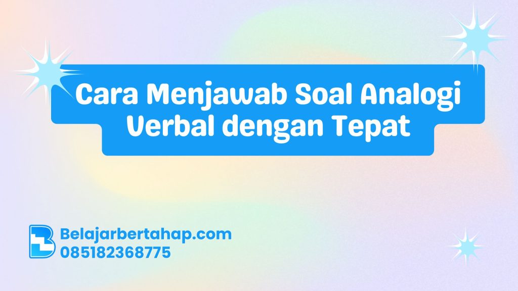 analogi verbal, psikotes CPNS, cara menjawab soal, strategi tes TPA, latihan soal analogi, tips lolos psikotes, soal CPNS terbaru, belajar verbal reasoning