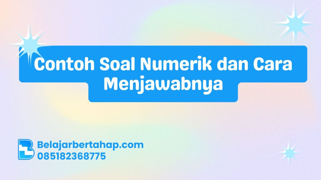 Contoh Soal Numerik dan Cara Menjawabnya, soal numerik psikotes, contoh soal numerik, tips jawab soal numerik, latihan soal CPNS, cara cepat soal angka