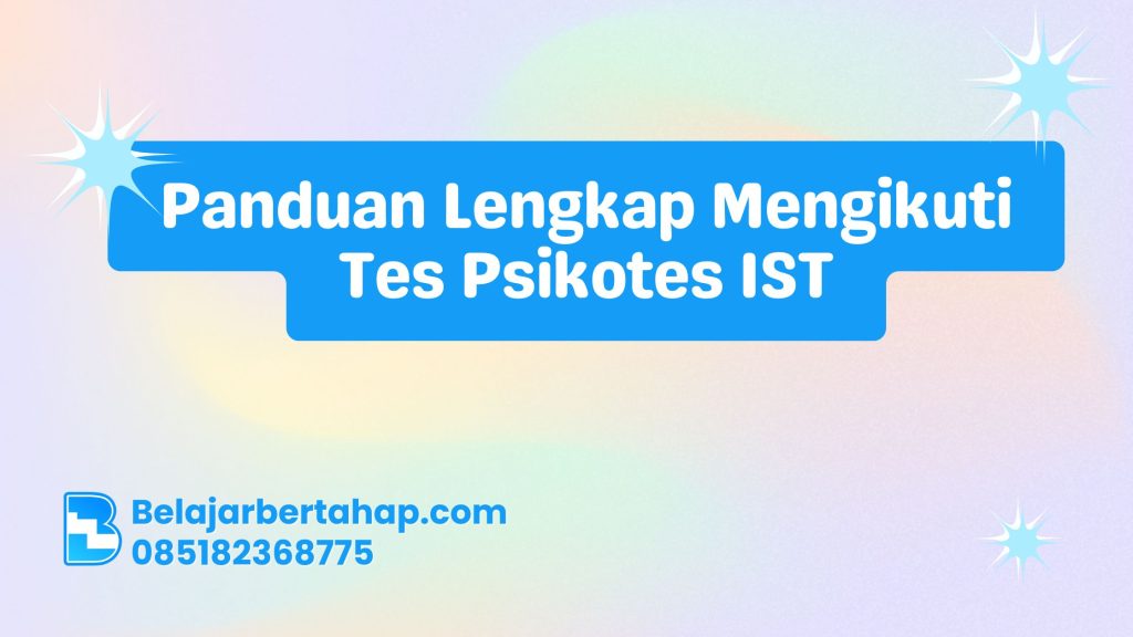 tes psikotes ist, latihan tes ist, tips lolos psikotes, strategi psikotes kerja, tes intelegensi standar
