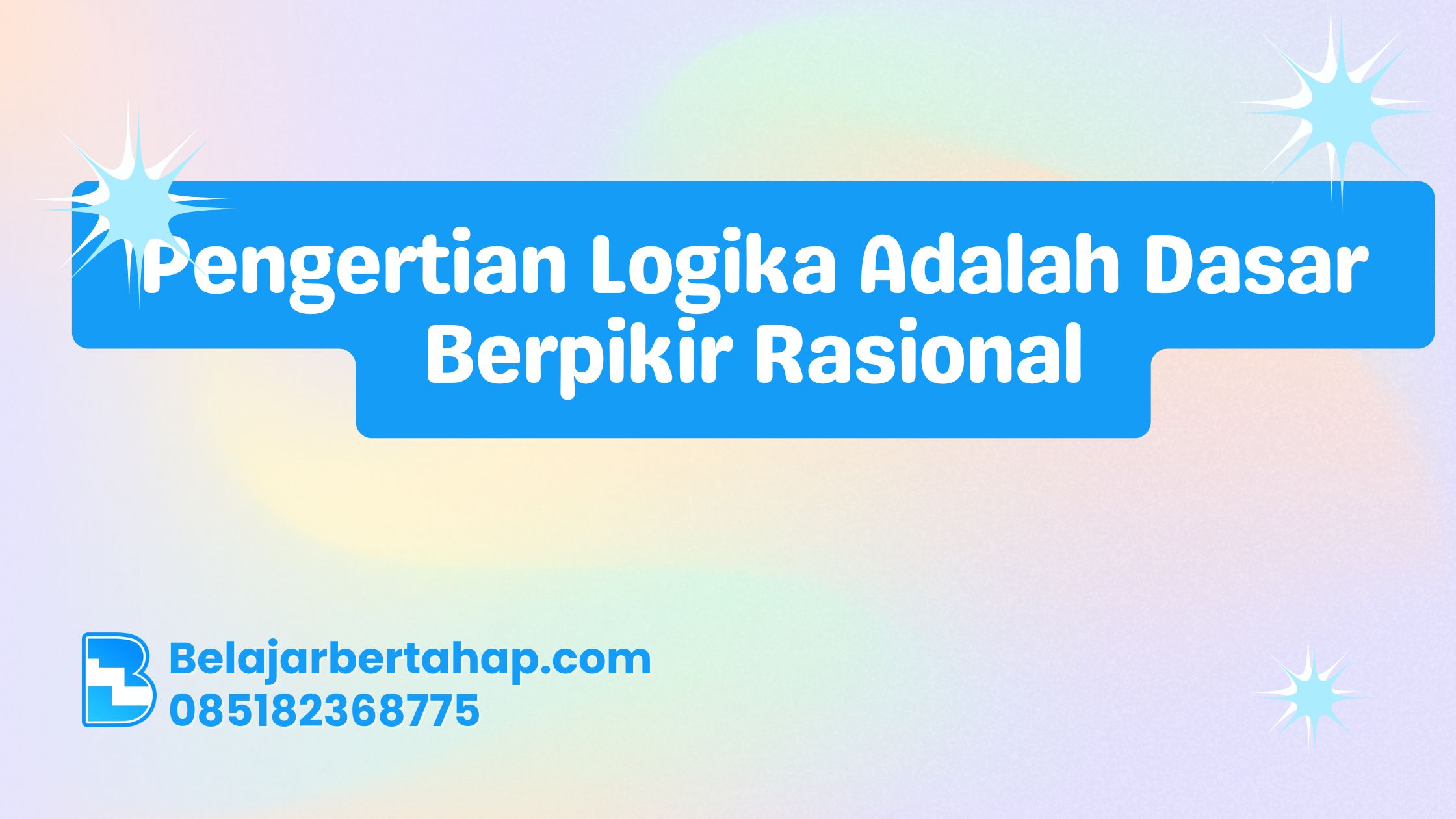 Pengertian Logika Adalah Dasar Berpikir Rasional