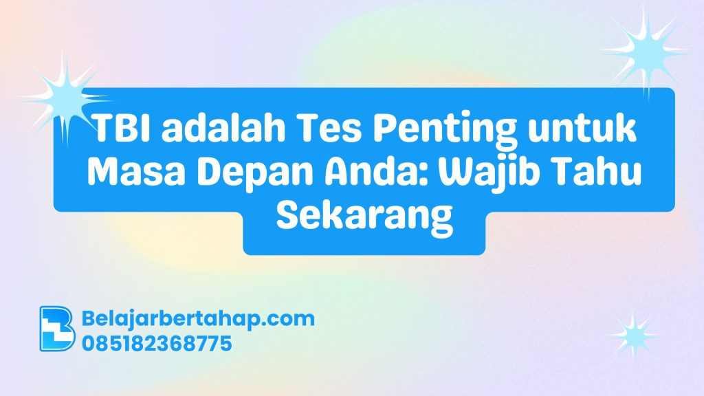 TBI adalah Tes, Tes Bahasa Inggris, TOEFL IELTS TOEIC, Strategi Lolos TBI, Persiapan TBI
