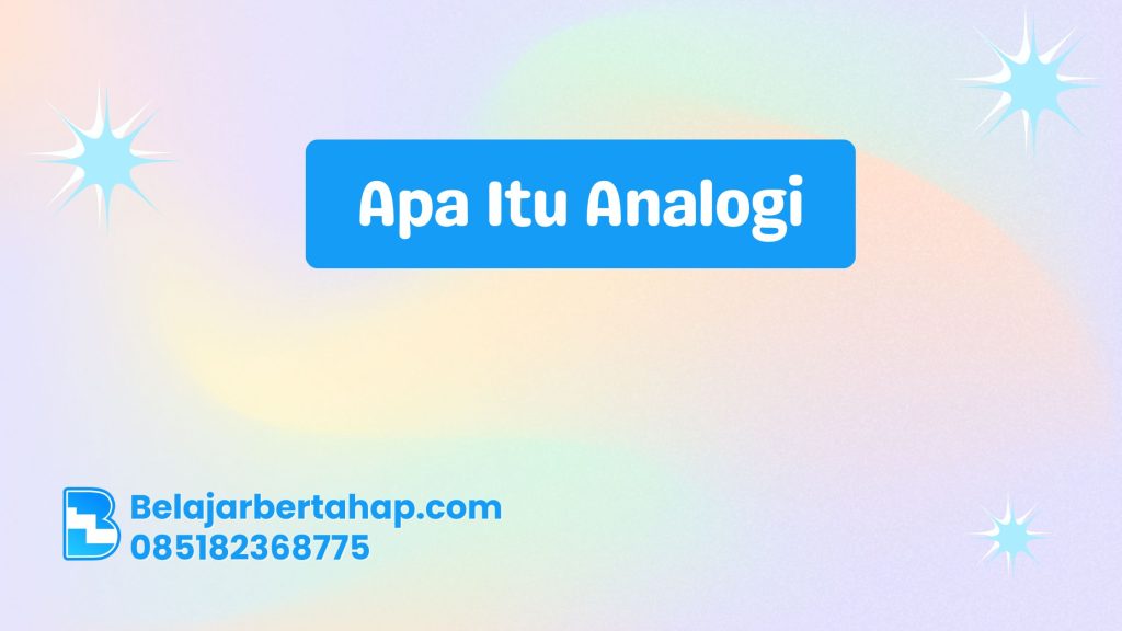 apa itu analogi, contoh analogi sehari-hari, fungsi analogi, jenis-jenis analogi, analogi dalam pembelajaran, komunikasi efektif, cara membuat analogi