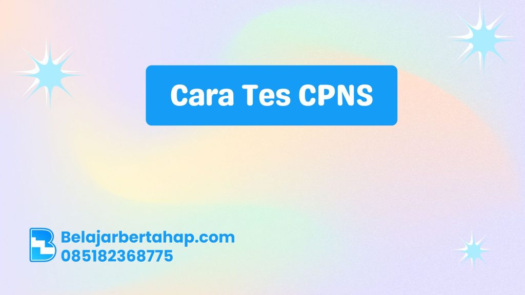 cara tes CPNS, tips lolos CPNS, strategi SKD CPNS, latihan soal CPNS, tes CPNS online, SKB CPNS, simulasi CAT BKN, seleksi administrasi CPNS