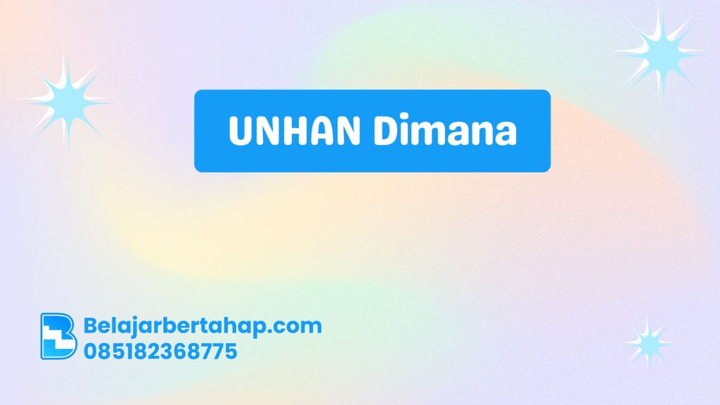 UNHAN Dimana Letaknnya