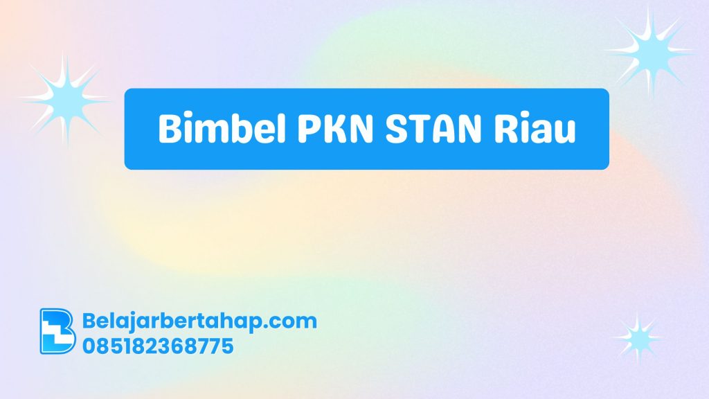 Memilih Bimbel PKN STAN Riau