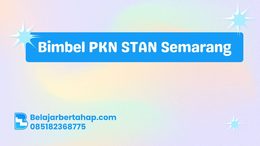 Memilih Bimbel PKN STAN Semarang